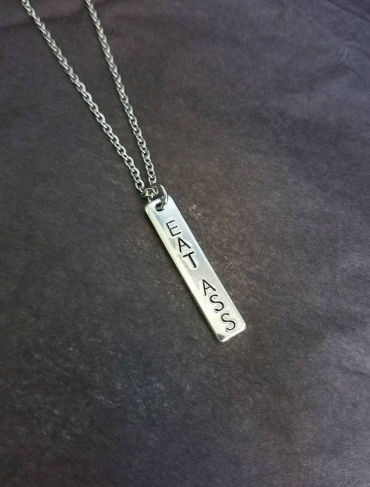 Eat Ass Hand stamped Pendant Necklace
