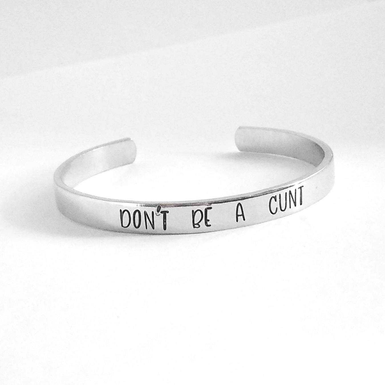 Don't Be A Cunt Cuff Bracelet