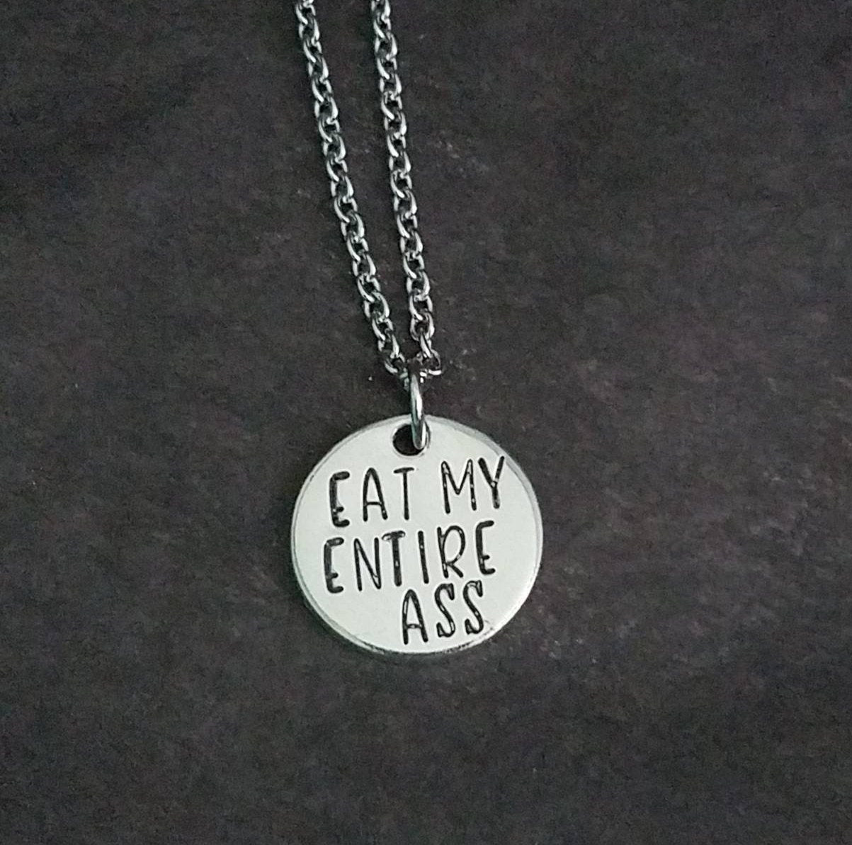 Eat My Entire Ass Hand Stamped Pendant Necklace